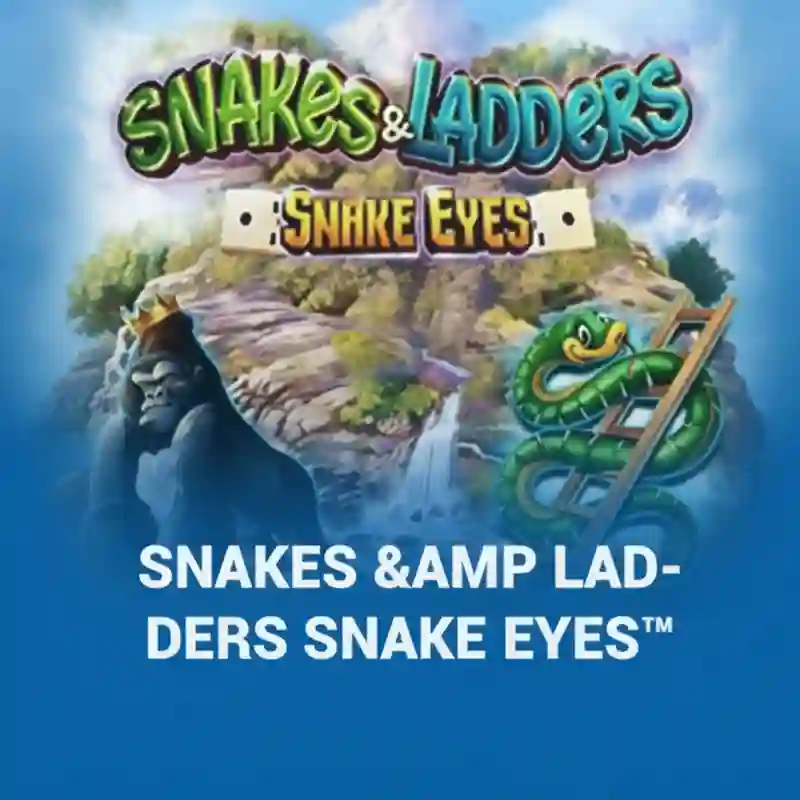 Snakes & Ladders – Snake Eyes